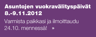 Asuntojen vuokravälityspäivät 8.-9.11.2012 – Varmista paikkasi ja ilmoittaudu 24.10. mennessä!