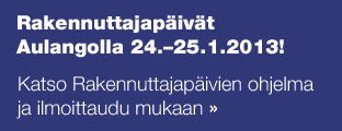Rakennuttajapäivät Aulangolla 24.–25.1.2013!