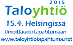 Taloyhtiö 2015 - 15.4. Helsingissä. Ilmoittaudu mukaan tapahtumaan www.taloyhtiotapahtuma.net